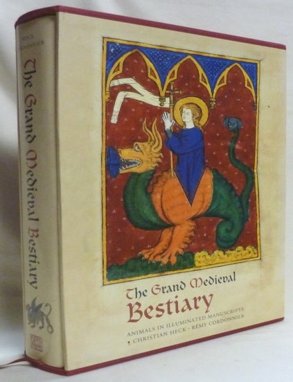 Item #72122 The Grand Medieval Bestiary: Animals in Illuminated Manuscripts. Bestiary, Christian HECK, Rémy Cordonnier.