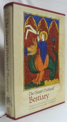 Item #72122 The Grand Medieval Bestiary: Animals in Illuminated Manuscripts. Bestiary, Christian...