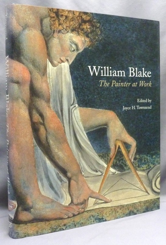 Item #72137 William Blake: The Painter at Work. William BLAKE, Consultant Joyce Townsend. Robin Hamlyn, contributors.