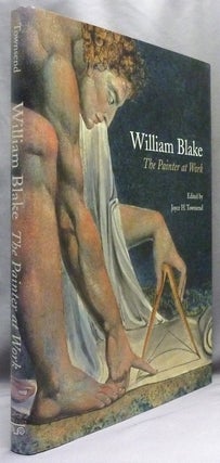William Blake: The Painter at Work.