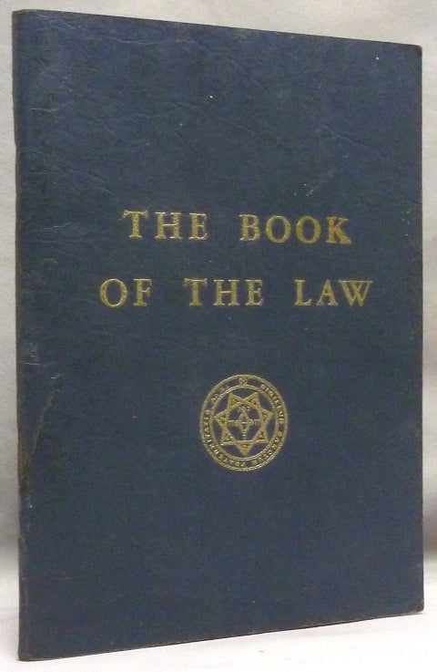Item #72148 The Book Of The Law [technically called Liber AL vel Legis, sub figura CCXX as delivered by XCIII = 418 to DCLXVI]. With two additional booklets "Liber II, The Message of The Master Therion" and "The Creed of the Thelemites" Aleister CROWLEY.