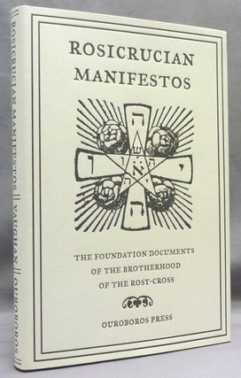 Item #72158 The Rosicrucian Manifestos, being the Fama and Confessio Fraternitatis to which is...