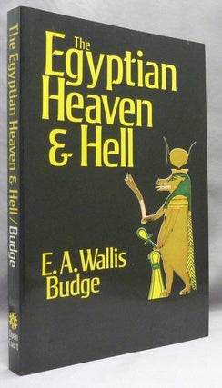 Item #72201 The Egyptian Heaven and Hell. The Contents of the Books of the Other World Described...