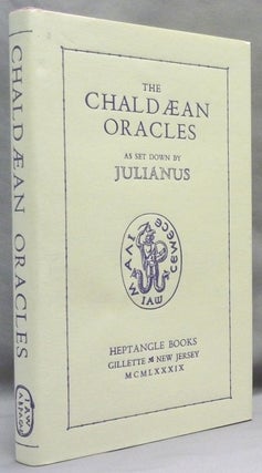 Item #72214 The Chaldæan Oracles attributed to Zoroaster as set down by Julianus ... with the...