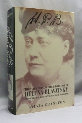 Item #72233 HPB: The Extraordinary Life & Influence of Helena Blavatsky, Founder of the Modern...