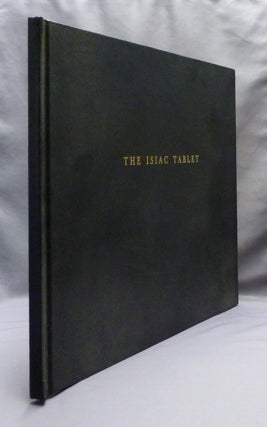 Item #72283 The Isiac Tablet or the Bembine Table of Isis. Its History and Occult Significance;...