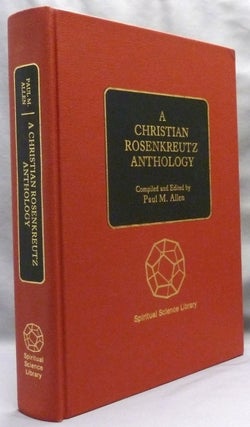 Item #72285 A Christian Rosenkreutz Anthology. Paul M. ALLEN, in collaboration, Carlo Pietzner