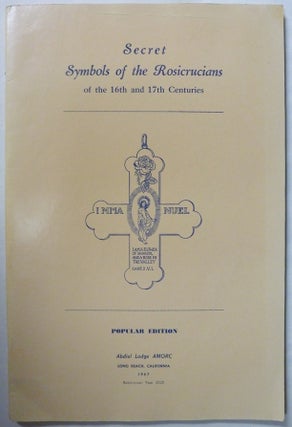 Item #72300 Secret Symbols of the Rosicrucians of the 16th and 17th Centuries. Christian...