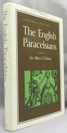 Item #72322 The English Paracelsians. Allen G. DEBUS