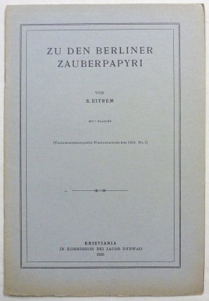 Item #72349 Zu Den Berliner Zauberpapyri. Videnskapsselskapets Forhandlinger For 1923 No. 1. S....