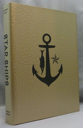 Item #72393 Star.Ships. A Prehistory of the Spirits [ Star Ships, Starships ]. Gordon WHITE