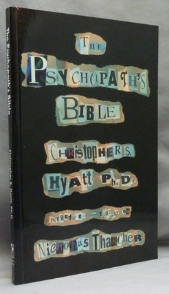 Item #72416 The Psychopath's Bible. Christopher S. HYATT, Nicholas Tharcher