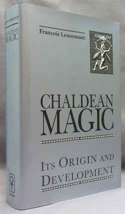 Item #72425 Chaldean Magic. Its Origin And Development. Francois LENORMANT
