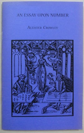 Item #72463 An Essay Upon Number; [ From "The Equinox" Vol. I, No. V (1911) ]. Aleister CROWLEY