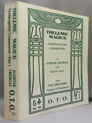 Thelemic Magick; Unexpurgated Commented. Part I / Being Oriflamme Vol. VI, Number 5.