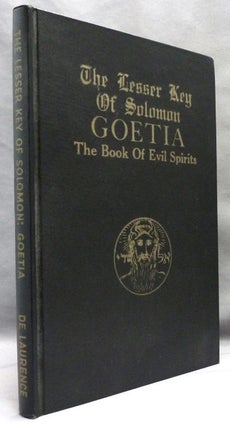 Item #72497 The Lesser Key of Solomon Goetia The Book of Evil Spirits; Contains 200 diagrams and...