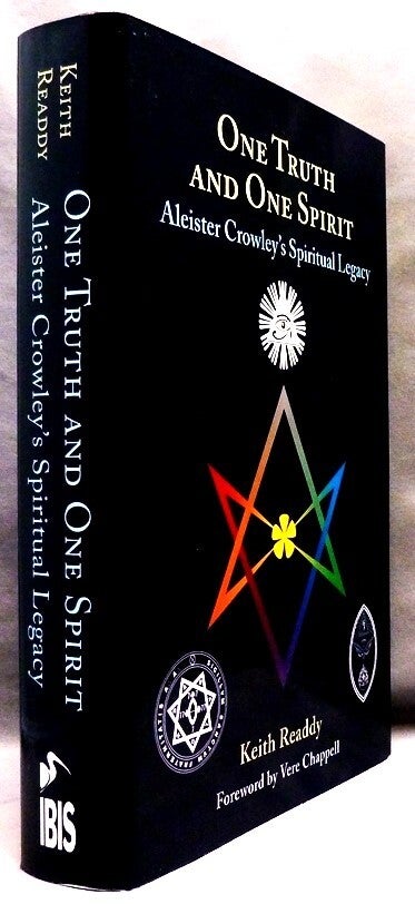 One Truth and One Spirit. Aleister Crowley's Spiritual Legacy | Keith ...