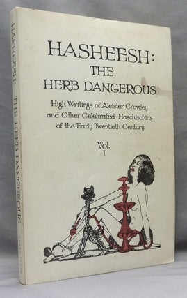 Hasheesh: The Herb Dangerous [Cover title: Hasheesh: The Herb Dangerous. High Writings of...