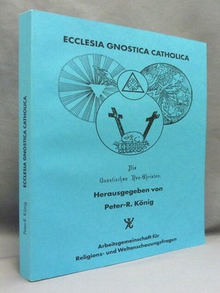 Item #72585 Ecclesia Gnostica Catholica. Peter R. KÖNIG, Peter R. Koenig, Aleister Crowley -...