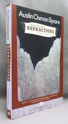 Item #72619 Fallen Visionary: Refractions. Cuming Museum 2010. Austin Osman SPARE, Stephen...