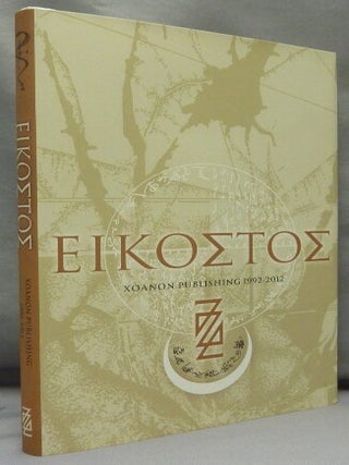 Item #72625 Eikostos. Xoanon Publishing 1992 - 2012. Daniel A. SCHULKE, Edits etc, Andrew...