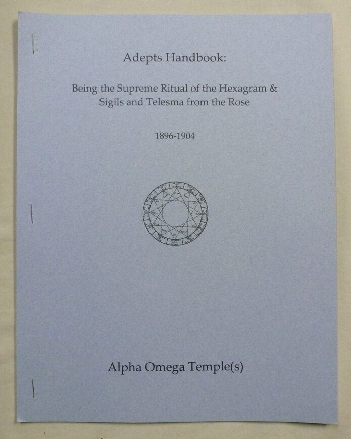 Adepts Handbook: Being the Supreme Ritual of the Hexagram & Sigils and ...