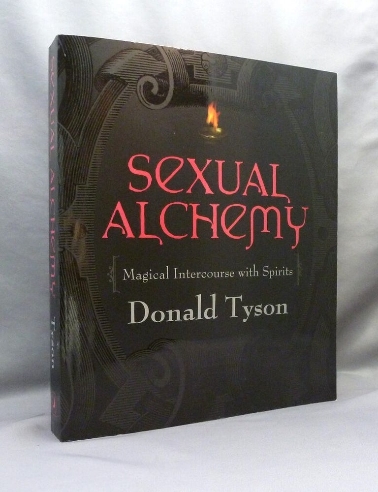 Item #72810 Sexual Alchemy. Magical Intercourse with Spirits. Donald TYSON.