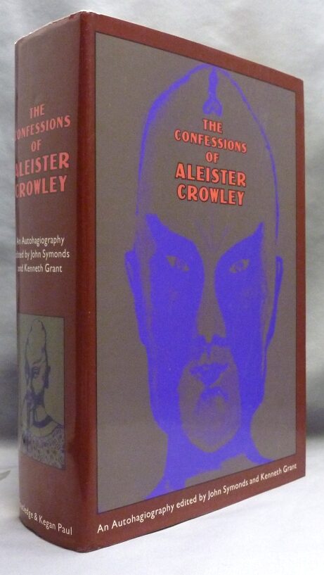 The Confessions of Aleister Crowley, An Autohagiography | Aleister
