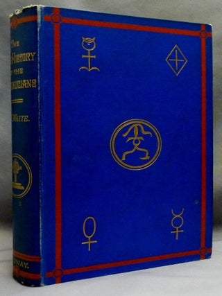 Item #72976 The Real History of the Rosicrucians. Founded on Their Own Manifestos, and on Facts...