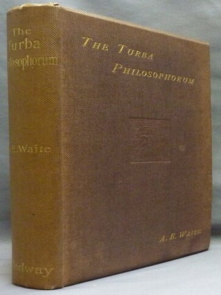 The Turba Philosophorum. Or Assembly Of The Sages. Called Also The Book Of Truth In The Art And The Third Pythagorical Synod.