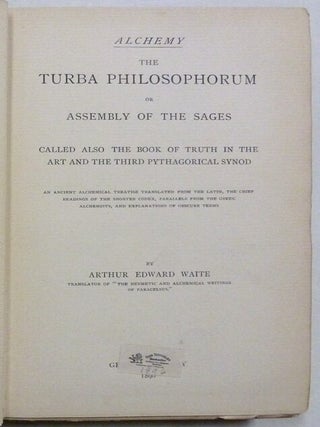 The Turba Philosophorum. Or Assembly Of The Sages. Called Also The Book Of Truth In The Art And The Third Pythagorical Synod.