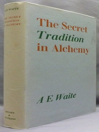 The Secret Tradition in Alchemy.