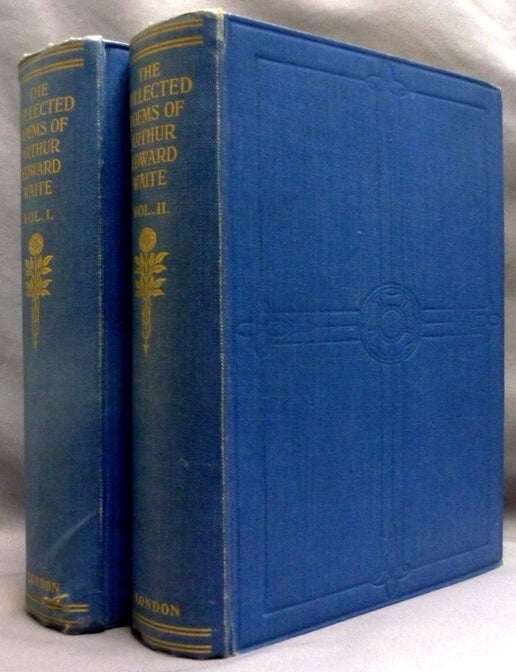 Item #72984 The Collected Poems of Arthur Edward Waite ( 2 Volume Set ). Arthur Edward WAITE.