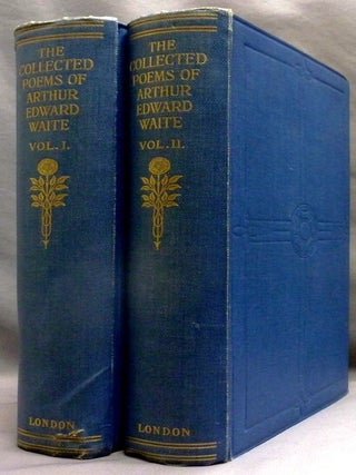 The Collected Poems of Arthur Edward Waite ( 2 Volume Set ).