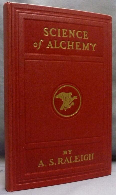 A Series of Private Lessons in The Science of Alchemy. A Treatise on ...
