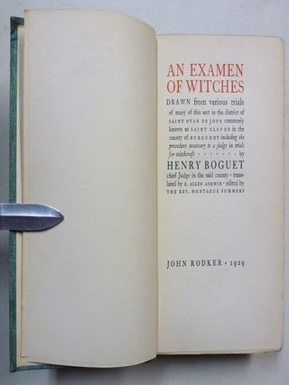 An Examen of Witches: Drawn from various trials of many of this sect in the district of Saint Oyan De Joux commonly of Burgundy including the procedure necessary to a judge in trials for witchcraft.
