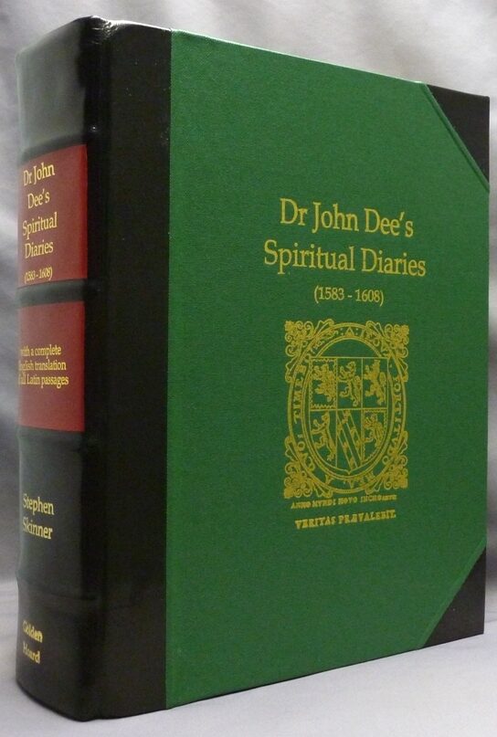 Dr John Dee's Spiritual Diary 1583-1608 . Being a completely new ...