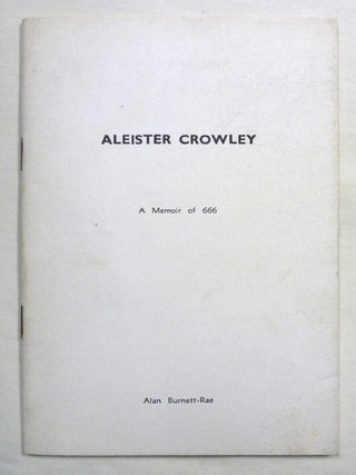 Item #73200 Aleister Crowley: A Memoir of 666. With four poems by Aleister Crowley. Alan...