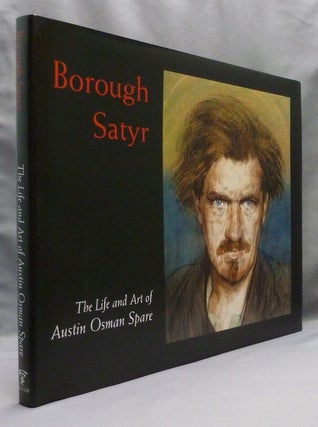 Borough Satyr: The Life and Art of Austin Osman Spare.