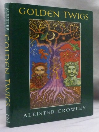 Item #73324 Golden Twigs. Aleister CROWLEY, Edited, Martin P. Starr