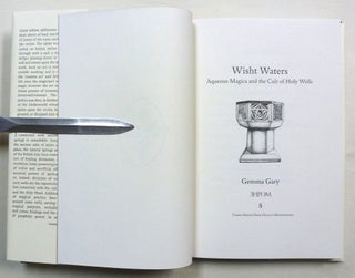 Wisht Waters, Aqueous Magica and the Cult of Holy Wells ( Three Hands Press Occult Monographs, Volume V ).