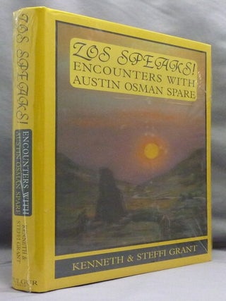 Zos Speaks! Encounters with Austin Osman Spare.