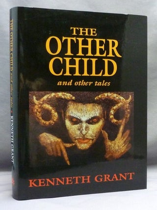 Item #73425 The Other Child and other tales. Kenneth GRANT, Aleister Crowley - related works