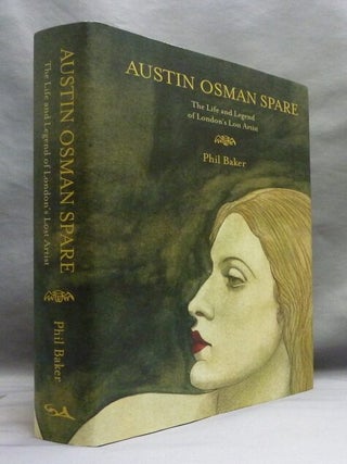 Austin Osman Spare. The Life and Legend of London's Lost Artist.