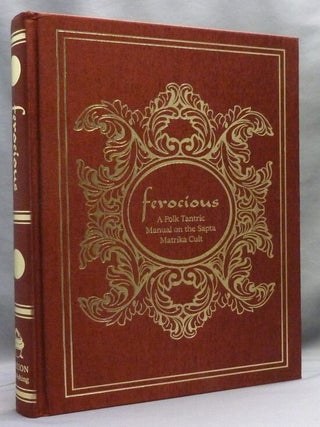 Item #73497 Ferocious. A Folk Tantric Manual on the Sapta Matrika Cult. David BETH, The Sepulcher...