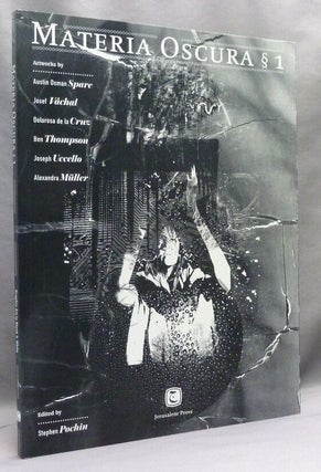 Item #73501 Materia Oscura 1. Stephen POCHIN, Josef Vachal Austin Osman Spare, Joseph Uccello,...