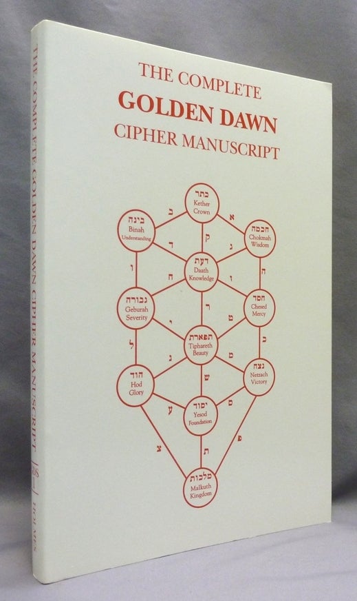 The Complete Golden Dawn Cipher Manuscript; Golden Dawn Studies Series ...