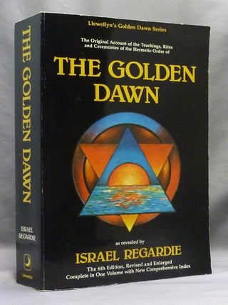 Item #73596 The Golden Dawn: A Complete Course in Practical Ceremonial Magic (Four Volumes in...