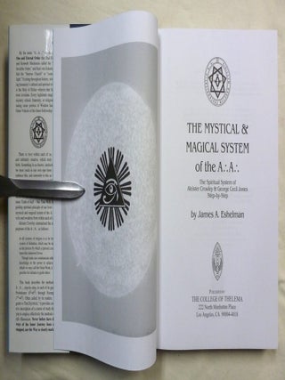The Mystical & Magical System of the A.'. A.'. The Spiritual System of Aleister Crowley & George Cecil Jones Step-by-Step.