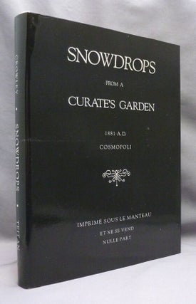 Item #73893 Snowdrops from a Curate's Garden. Aleister. Edited CROWLEY, a, Martin P. Starr